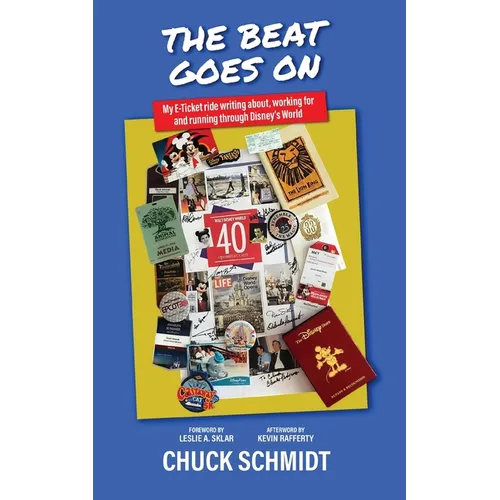 And the Beat Goes On: My E-Ticket Ride Writing about, Working for, and Running through Disney's World - Paperback