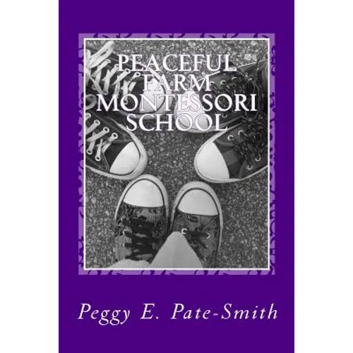 Peaceful Farm Montessori School - Paperback