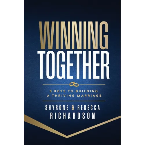 Winning Together: 8 Keys to a Building a Thriving Marriage - Paperback