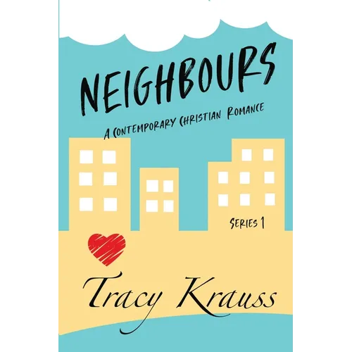 Neighbours: A Contemporary Christian Romance: Complete Series 1 (Volumes 1 - 9) - Paperback