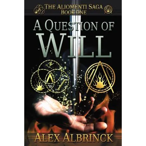 A Question of Will (The Aliomenti Saga - Book 1) - Paperback