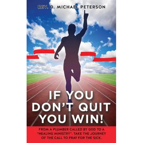 If You Don't Quit You Win! - Paperback