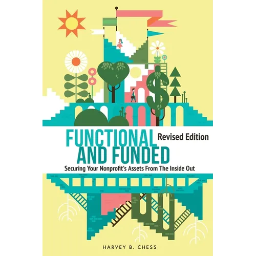 Functional and Funded: Securing Your Nonprofit's Assets From The Inside Out - Paperback