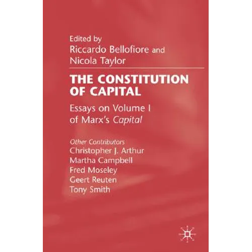 The Constitution of Capital: Essays on Volume 1 of Marx's Capital - Hardcover