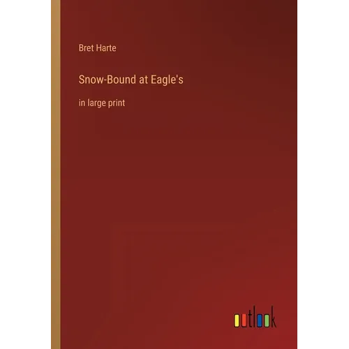Snow-Bound at Eagle's: in large print - Paperback