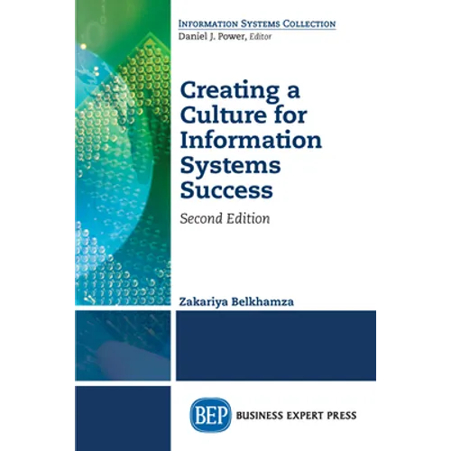 Creating a Culture for Information Systems Success, Second Edition - Paperback