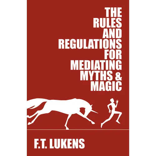 The Rules and Regulations for Mediating Myths & Magic: Volume 1 - Paperback