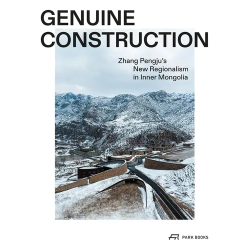 Genuine Construction: Zhang Pengju's New Regionalism in Inner Mongolia - Paperback