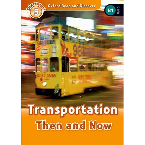 Oxford Read and Discover: Level 5: 900-Word Vocabularytransportation Then and Now - Paperback