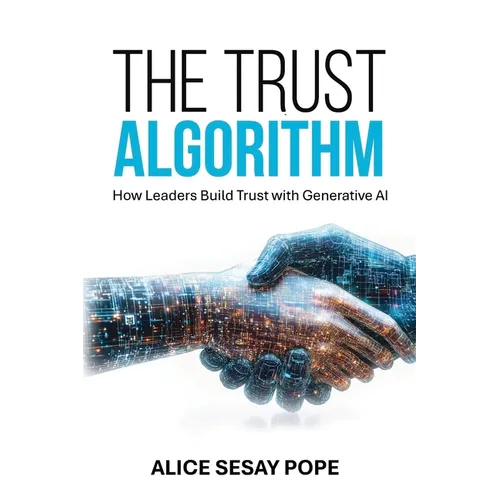 The Trust Algorithm: How Leaders Build Trust with Generative AI - Paperback