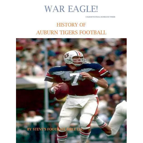 War Eagle! History of Auburn Tigers Football - Paperback