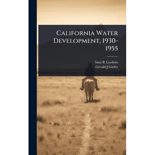 California Water Development, 1930-1955 - Hardcover