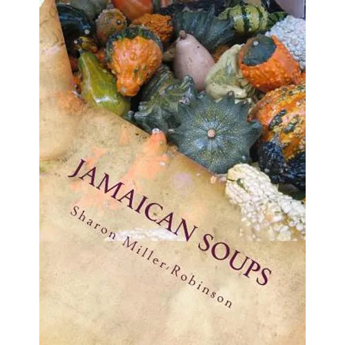 Jamaican Soups: How to cook Jamaican Soups - Paperback