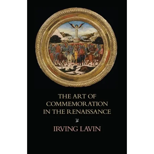 The Art of Commemoration in the Renaissance: The Slade Lectures - Paperback