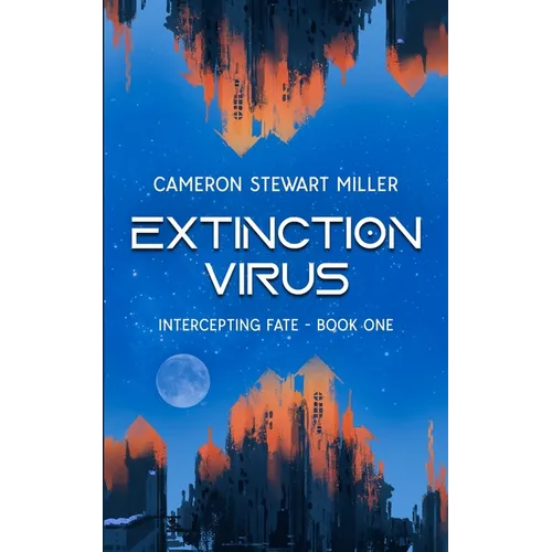 Intercepting Fate - Book One: Extinction Virus - Paperback