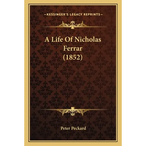 A Life Of Nicholas Ferrar (1852) - Paperback