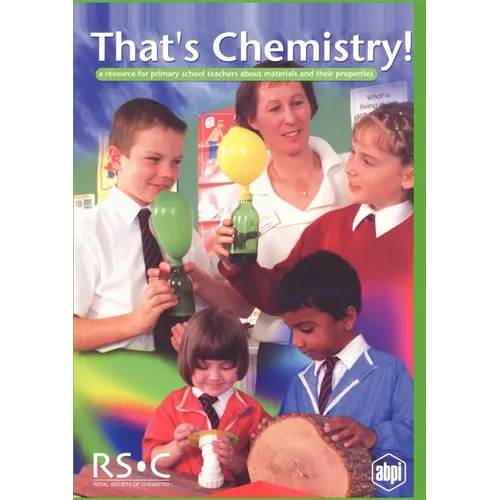 That's Chemistry!: A Resource for Primary School Teachers about Materials and Their Properties - Paperback