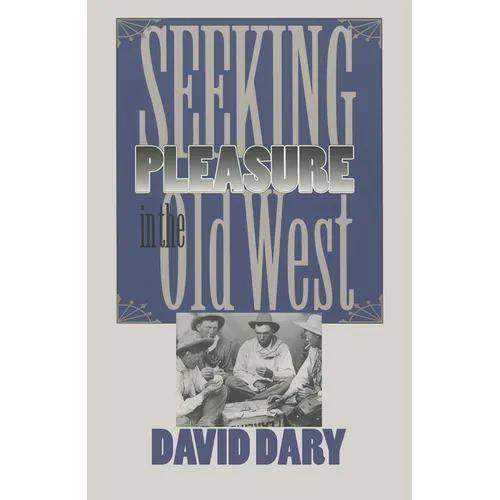 Seeking Pleasure in the Old West - Paperback