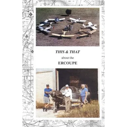 This & That about the Ercoupe: This is a rewrite and much improved 2011 color edition of 