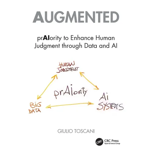 Augmented: prAIority to Enhance Human Judgment through Data and AI - Paperback