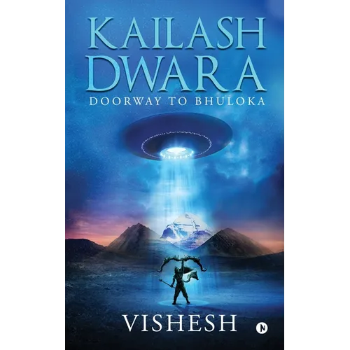 Kailash Dwara: Doorway to Bhuloka - Paperback