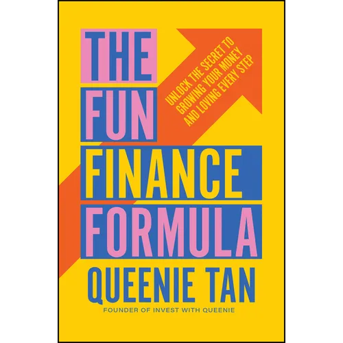 The Fun Finance Formula: Unlock the Secret to Growing Your Money and Loving Every Step - Paperback
