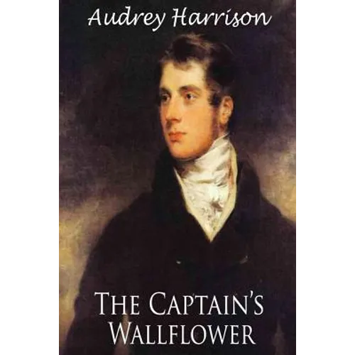 The Captain's Wallflower - Large Print Edition: A Regency Romance - Paperback