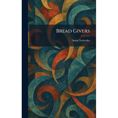 Bread Givers - Hardcover