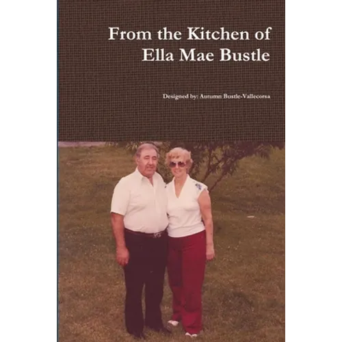 From the Kitchen of Ella May Bustle - Paperback