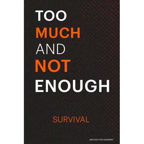 Too Much and Not Enough: Survival