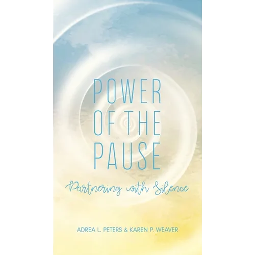 Power of the Pause: Partnering with Silence - Hardcover