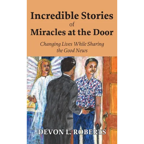 Incredible Stories of Miracles at the Door - Hardcover