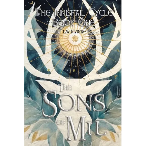 The Sons of Mil: The Innisfail Cycle: Book One - Paperback