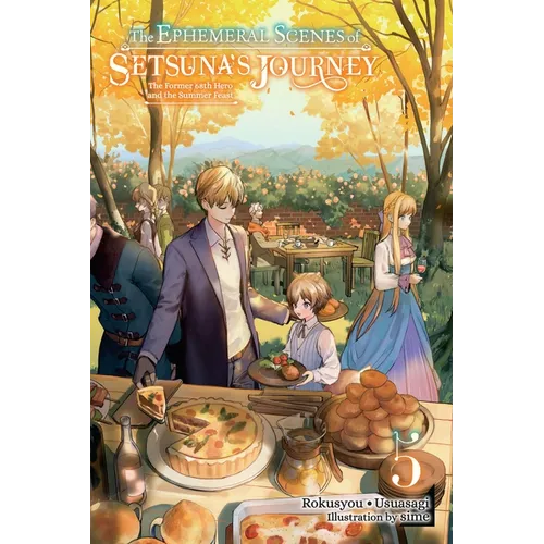 The Ephemeral Scenes of Setsuna's Journey, Vol. 5 (Light Novel): The Former 68th Hero and the Summer Feast Volume 5 - Paperback