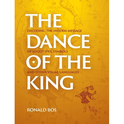 The Dance of the King: Decoding the hidden message of logotypes, symbols and other visual languages