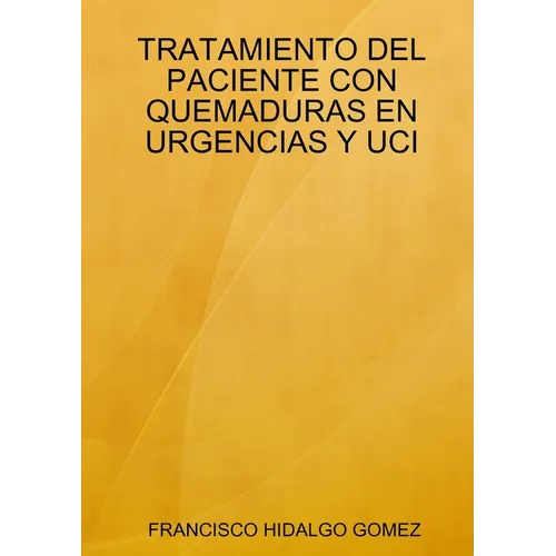 Tratamiento del Paciente Con Quemaduras En Urgencias Y Uci - Paperback