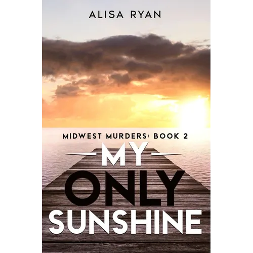 My Only Sunshine: Midwest Murders: Book 2 - Paperback