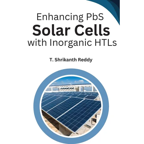 Enhancing PbS Solar Cells with Inorganic HTLs - Paperback