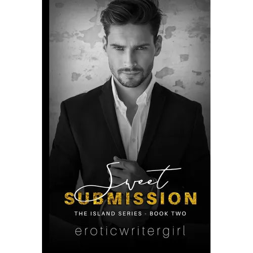 Sweet Submission: The Island Series - Book Two - Paperback