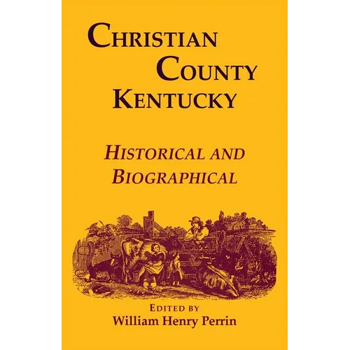 Christian County, Kentucky, Historical and Biographical - Paperback