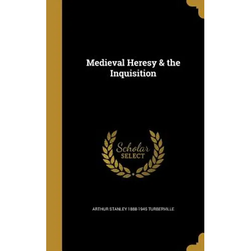 Medieval Heresy & the Inquisition - Hardcover