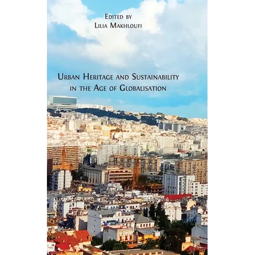 Urban Heritage and Sustainability in the Age of Globalisation - Hardcover