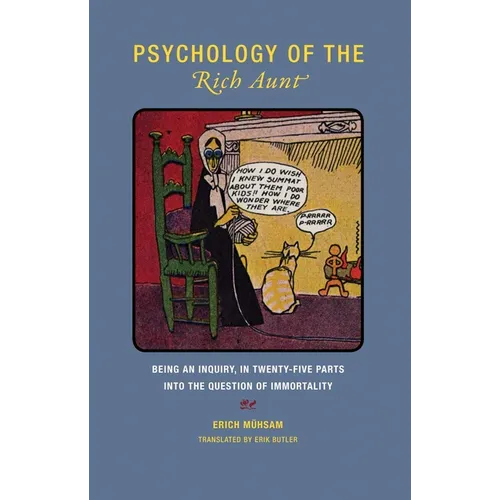 Psychology of the Rich Aunt: Being an Inquiry, in Twenty-Five Parts, Into the Question of Immortality - Paperback