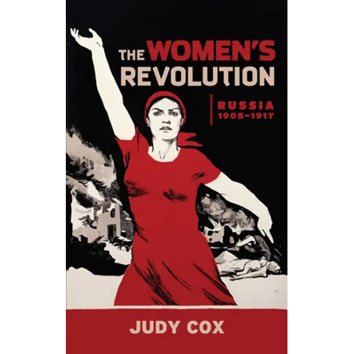 The Women's Revolution: Russia 1905-1917 - Hardcover