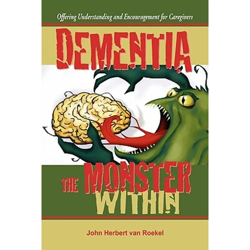 Dementia: The Monster Within - Paperback