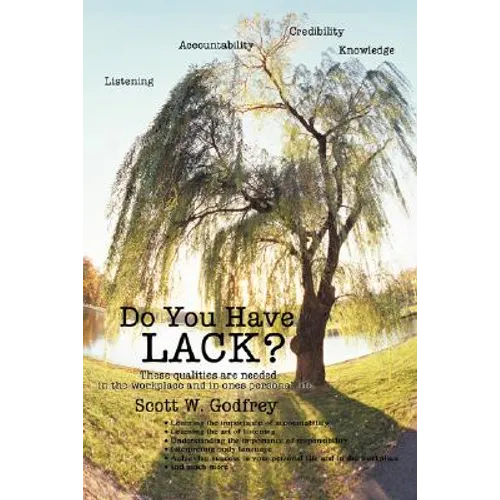 Do You Have LACK?: ListeningAccountabilityCredibilityKnowledge - Paperback