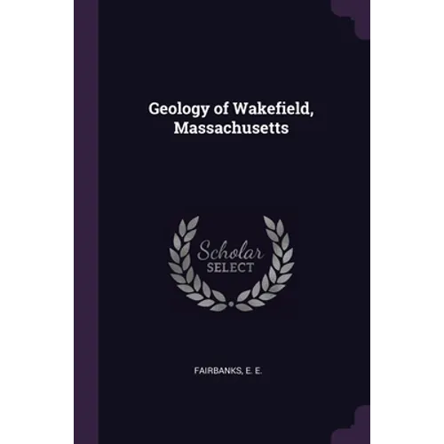 Geology of Wakefield, Massachusetts - Paperback