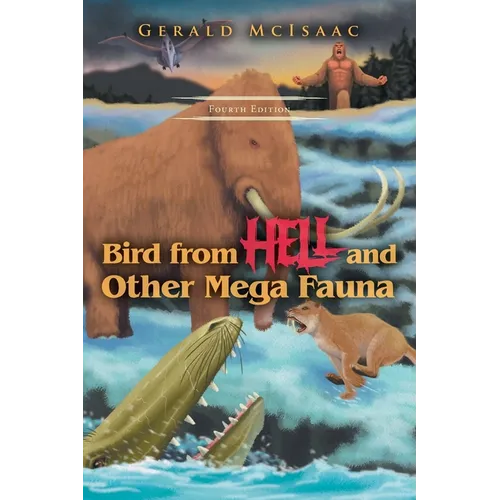 Bird From Hell and Other Mega Fauna, Fourth Edition - Paperback