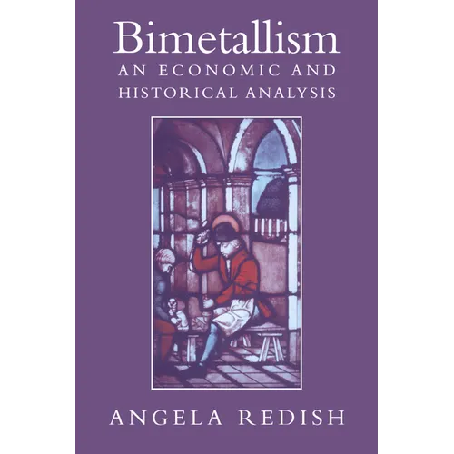 Bimetallism: An Economic and Historical Analysis - Paperback