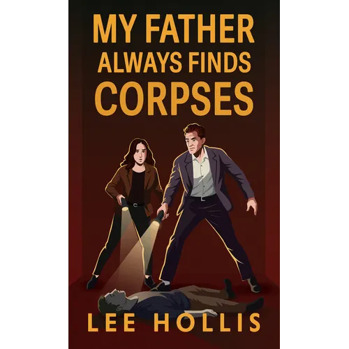 My Father Always Finds Corpses - Paperback